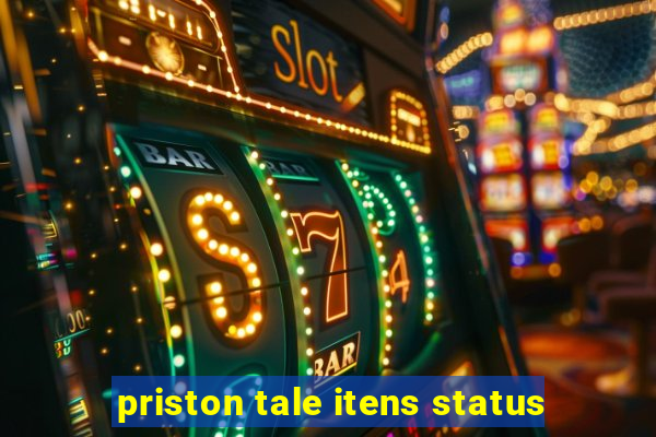 priston tale itens status